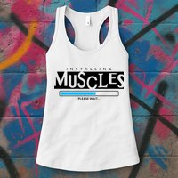 Installing Muscles Please Wait Funny Workout Womens Tank Top
