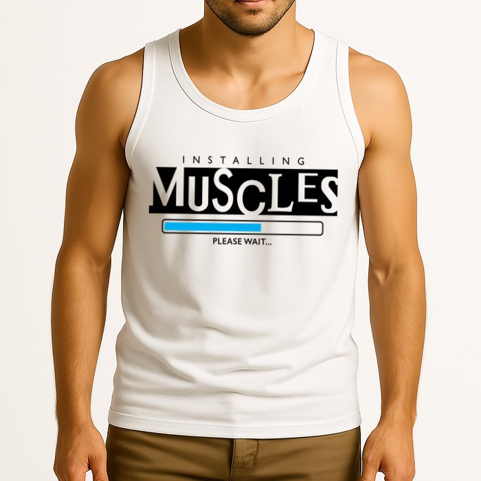 Installing Muscles Please Wait Funny Workout Tank Top