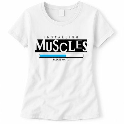 Installing Muscles Please Wait Funny Workout Womens T-Shirt
