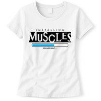 Installing Muscles Please Wait Funny Workout Womens T-Shirt