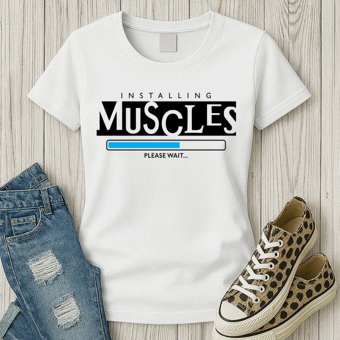 Installing Muscles Please Wait Funny Workout Womens T-Shirt