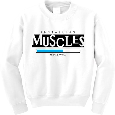 Installing Muscles Please Wait Funny Workout Kids Sweatshirt