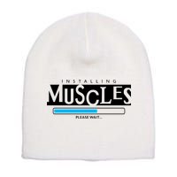 Installing Muscles Please Wait Funny Workout Short Acrylic Beanie