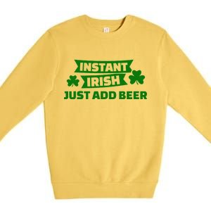 Instant Irish Just Add Beer Premium Crewneck Sweatshirt