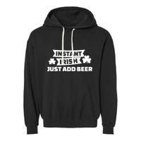 Instant Irish Just Add Beer Garment-Dyed Fleece Hoodie