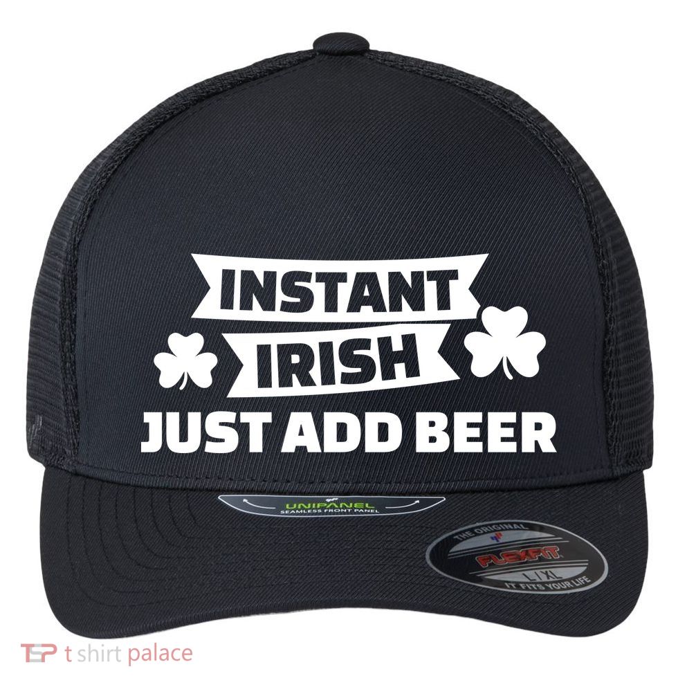 Instant Irish Just Add Beer Flexfit Unipanel Trucker Cap