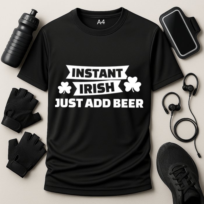 Instant Irish Just Add Beer Performance Shirt