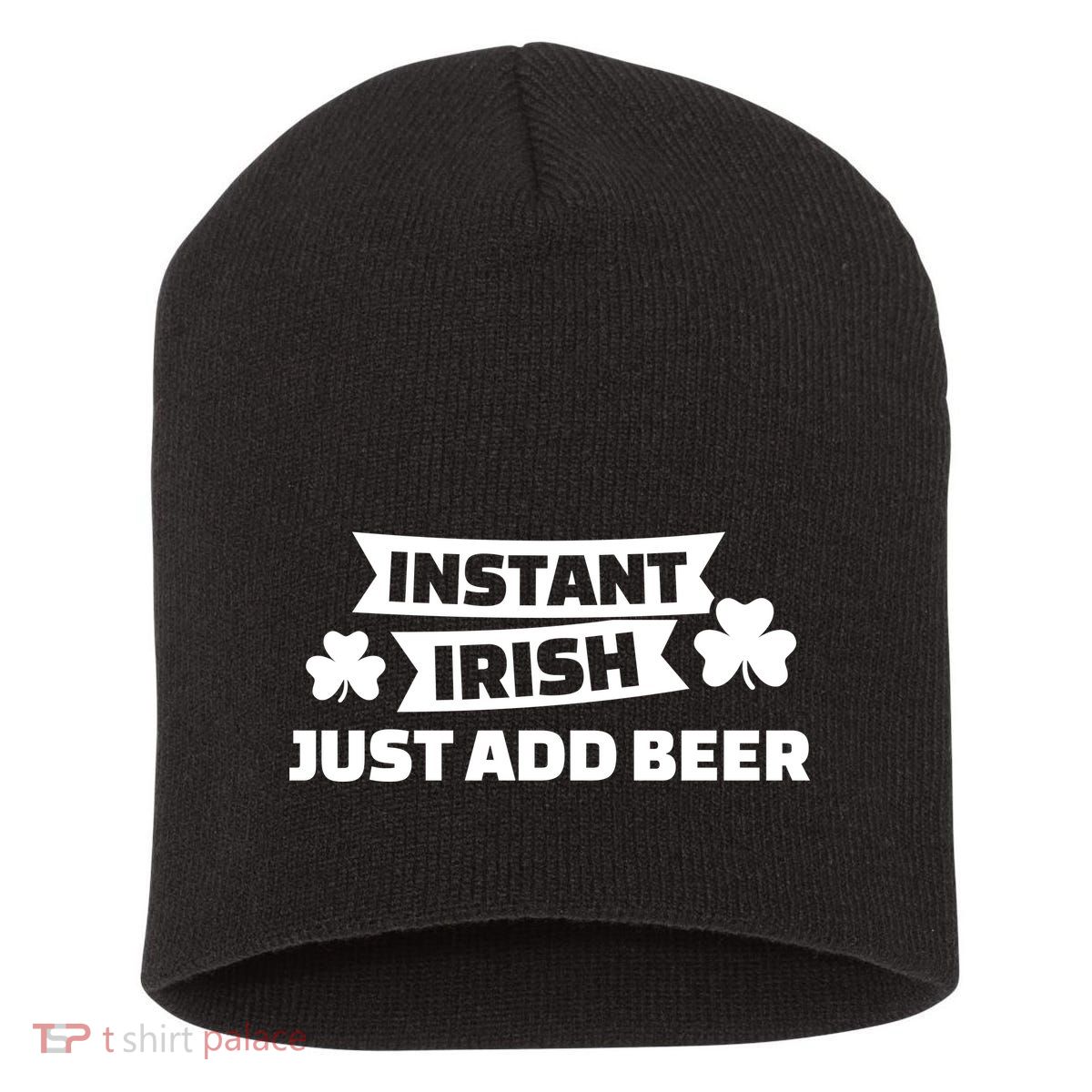 Instant Irish Just Add Beer Short Acrylic Beanie
