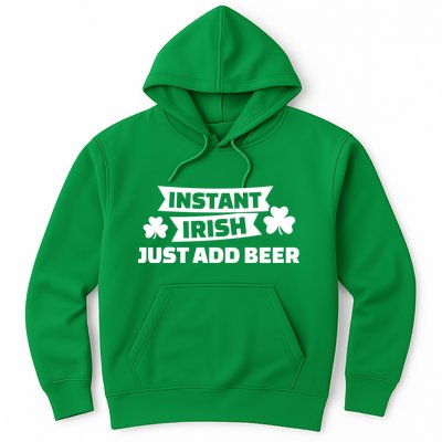 Instant Irish Just Add Beer Hoodie
