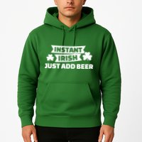 Instant Irish Just Add Beer Hoodie