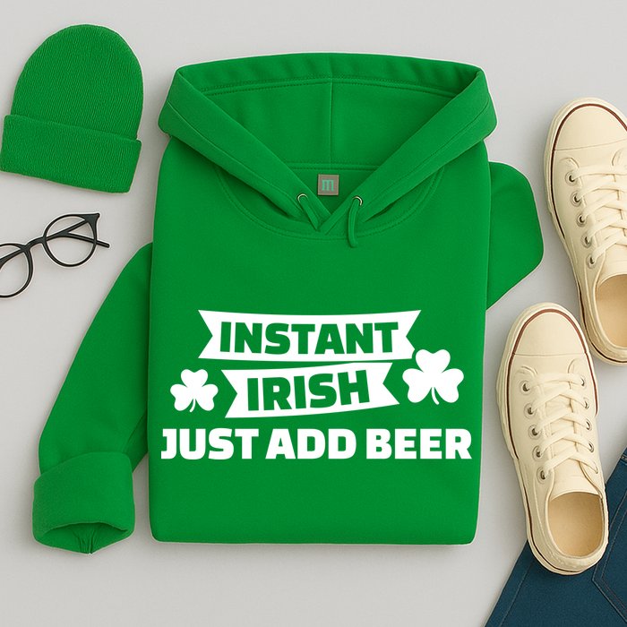 Instant Irish Just Add Beer Hoodie