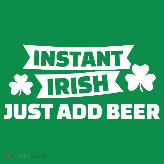 Instant Irish Just Add Beer Sweatshirt
