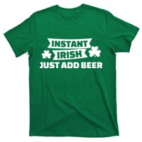 Instant Irish Just Add Beer T-Shirt