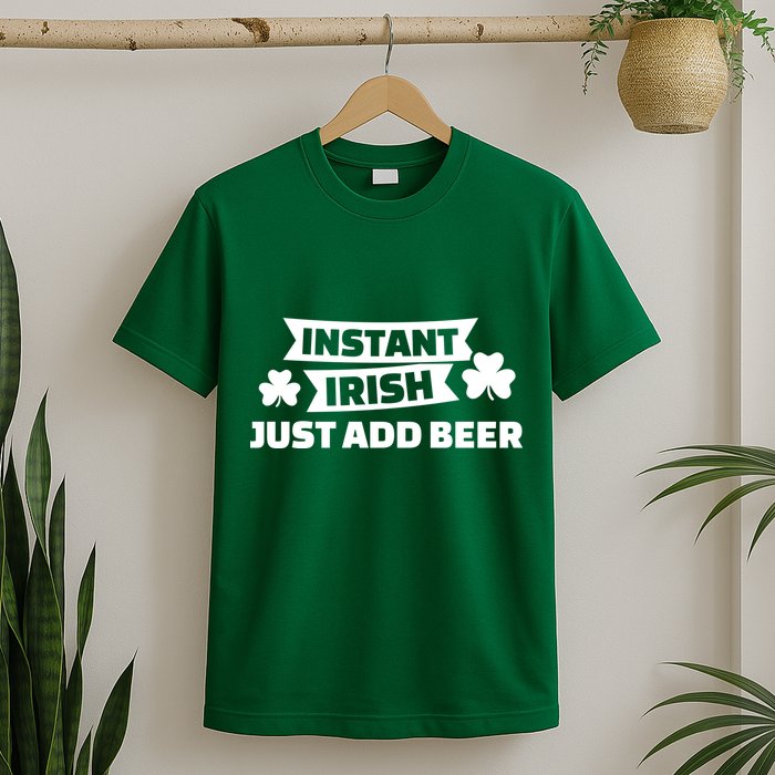 Instant Irish Just Add Beer T-Shirt