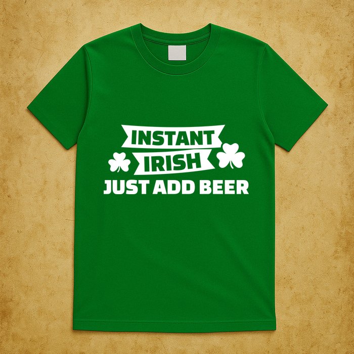 Instant Irish Just Add Beer T-Shirt