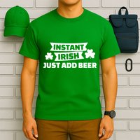 Instant Irish Just Add Beer T-Shirt