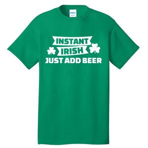 Instant Irish Just Add Beer Tall T-Shirt