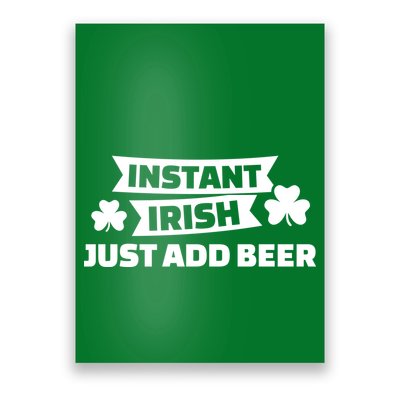 Instant Irish Just Add Beer Poster