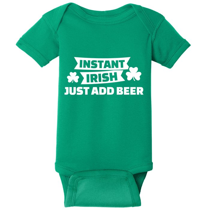 Instant Irish Just Add Beer Baby Bodysuit
