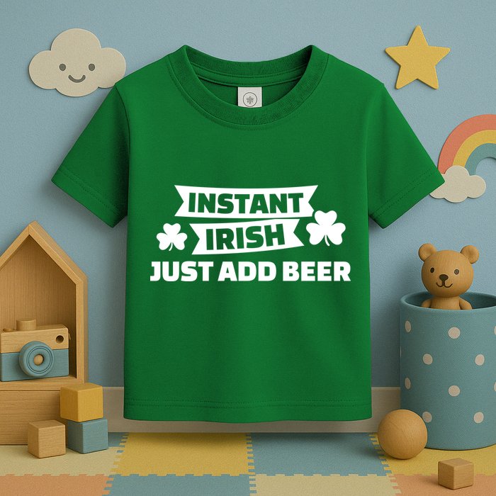Instant Irish Just Add Beer Toddler T-Shirt