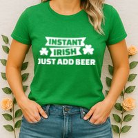 Instant Irish Just Add Beer Womens T-Shirt