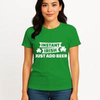Instant Irish Just Add Beer Womens T-Shirt