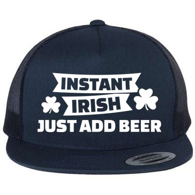 Instant Irish Just Add Beer Flat Bill Trucker Hat