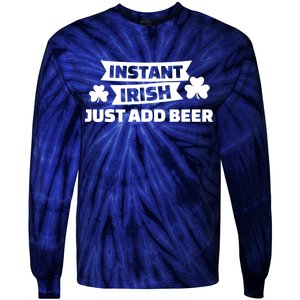 Instant Irish Just Add Beer Tie-Dye Long Sleeve Shirt