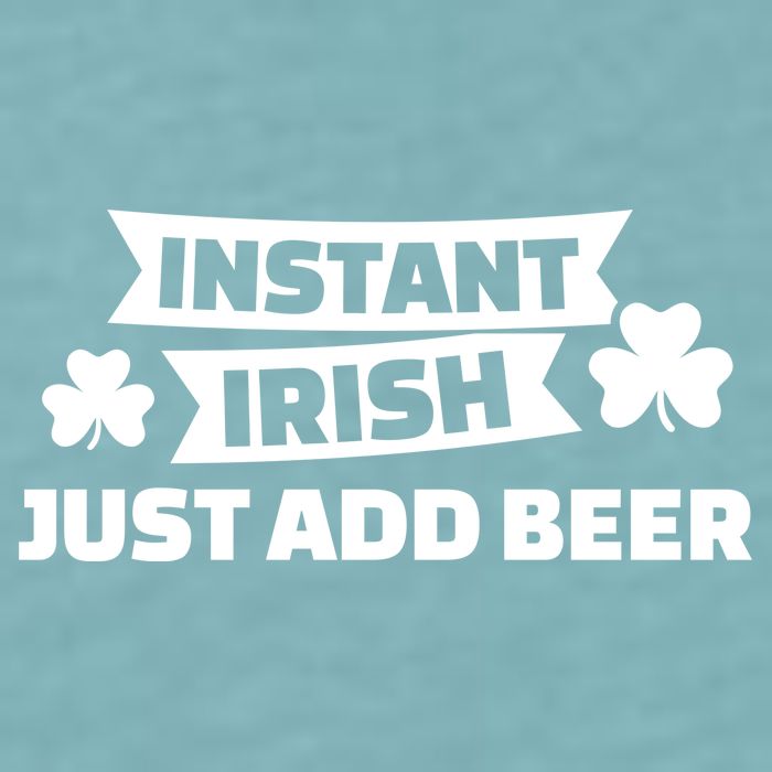 Instant Irish Just Add Beer Sueded Cloud Jersey T-Shirt