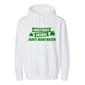 Instant Irish Just Add Beer Garment-Dyed Fleece Hoodie