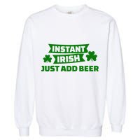 Instant Irish Just Add Beer Garment-Dyed Sweatshirt