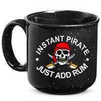 Instant Pirate Just Add Rum 15oz Campfire Ceramic Mug