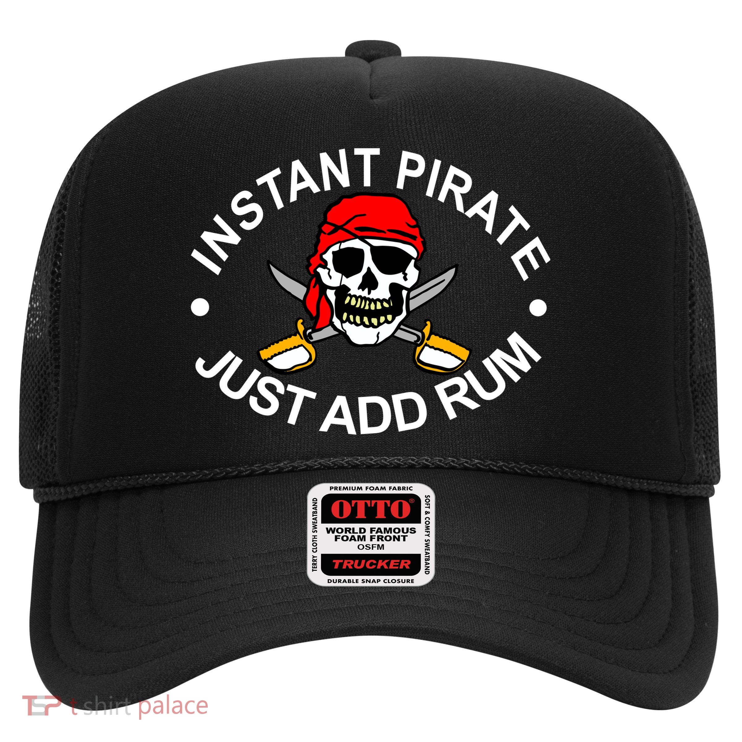 Instant Pirate Just Add Rum Trucker Hat