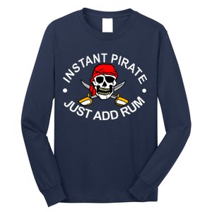 Instant Pirate Just Add Rum Long Sleeve Shirt