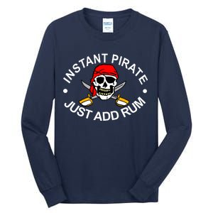 Instant Pirate Just Add Rum Tall Long Sleeve T-Shirt