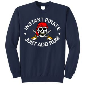 Instant Pirate Just Add Rum Tall Sweatshirt