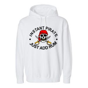 Instant Pirate Just Add Rum Garment-Dyed Fleece Hoodie