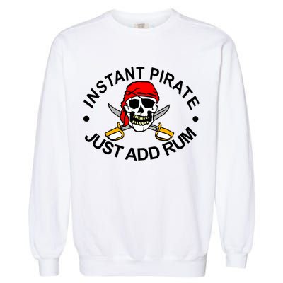 Instant Pirate Just Add Rum Garment-Dyed Sweatshirt