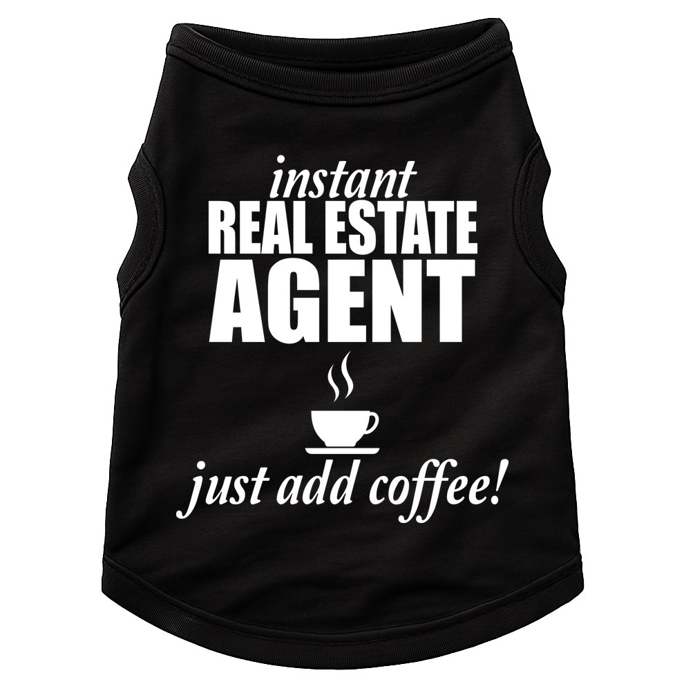 Instant Real Estate Agent Just Add Coffee Doggie Tank