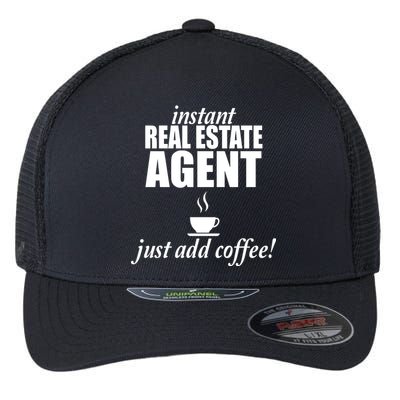 Instant Real Estate Agent Just Add Coffee Flexfit Unipanel Trucker Cap