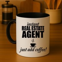 Instant Real Estate Agent Just Add Coffee Mug