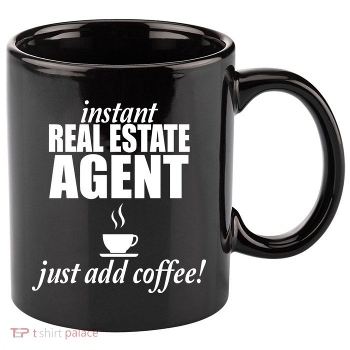 Instant Real Estate Agent Just Add Coffee 11oz C Handle Ceramic Mug