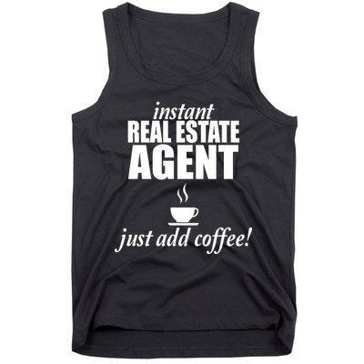 Instant Real Estate Agent Just Add Coffee Tank Top