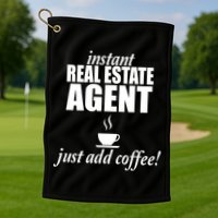 Instant Real Estate Agent Just Add Coffee Golf Towel