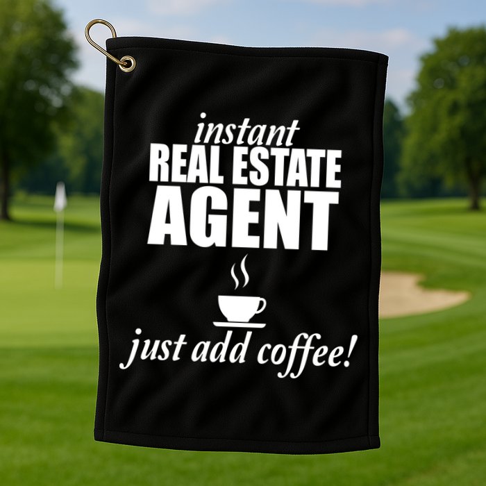 Instant Real Estate Agent Just Add Coffee Golf Towel
