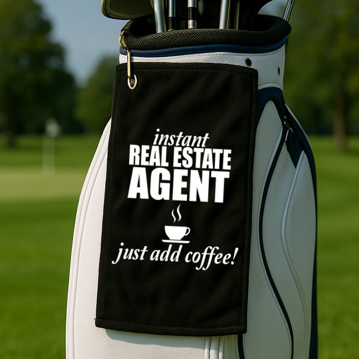 Instant Real Estate Agent Just Add Coffee Golf Towel