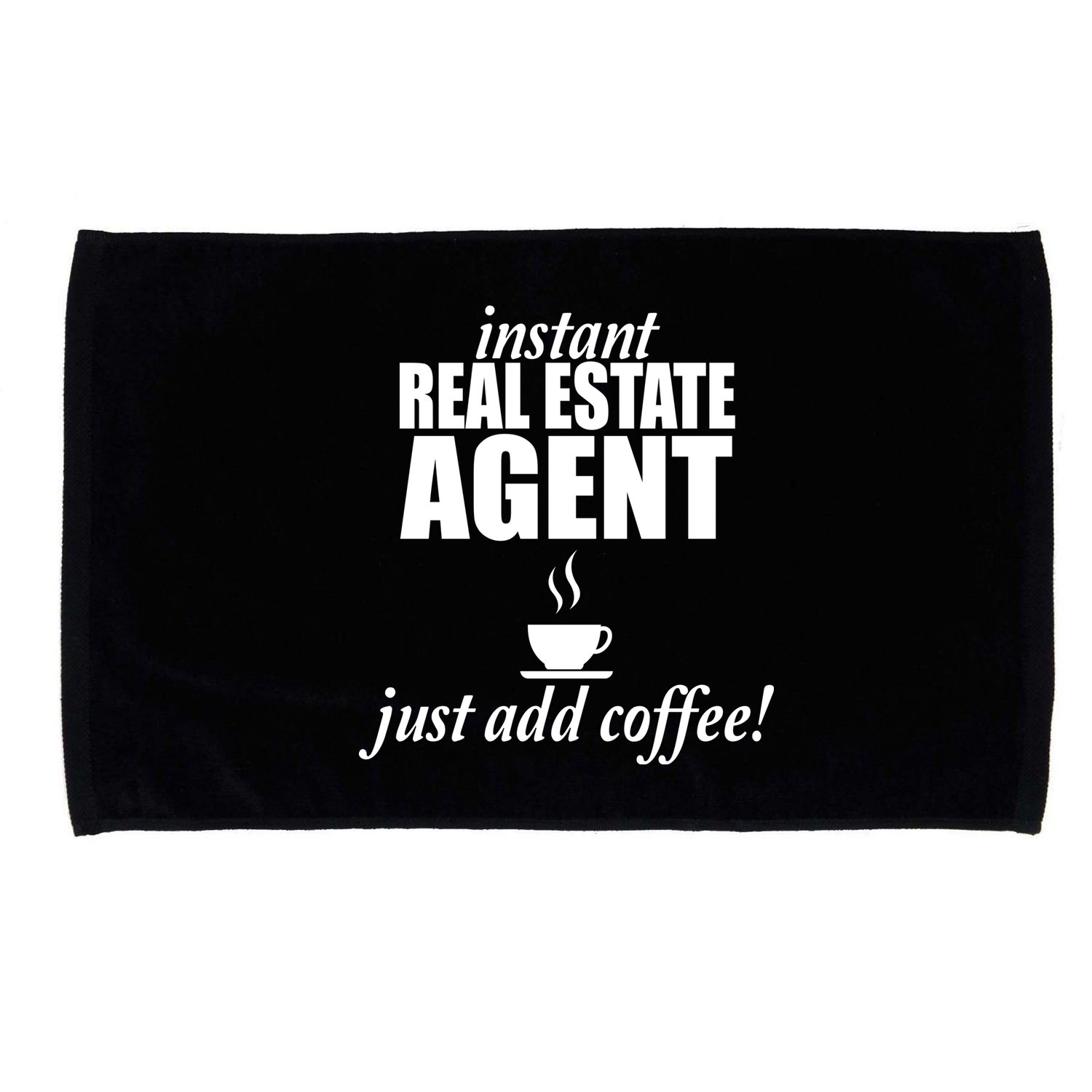 Instant Real Estate Agent Just Add Coffee Microfiber Hand Towel
