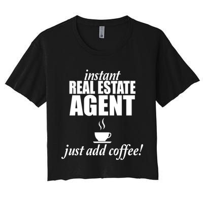 Instant Real Estate Agent Just Add Coffee Crop Top