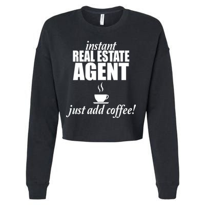 Instant Real Estate Agent Just Add Coffee Cropped Pullover Crew