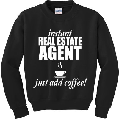Instant Real Estate Agent Just Add Coffee Kids Sweatshirt